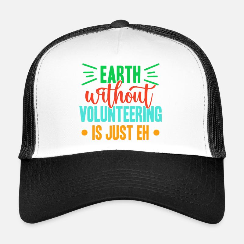 L’appréciation du bénévolat : Terre sans, c’est juste boof Casquette trucker 
