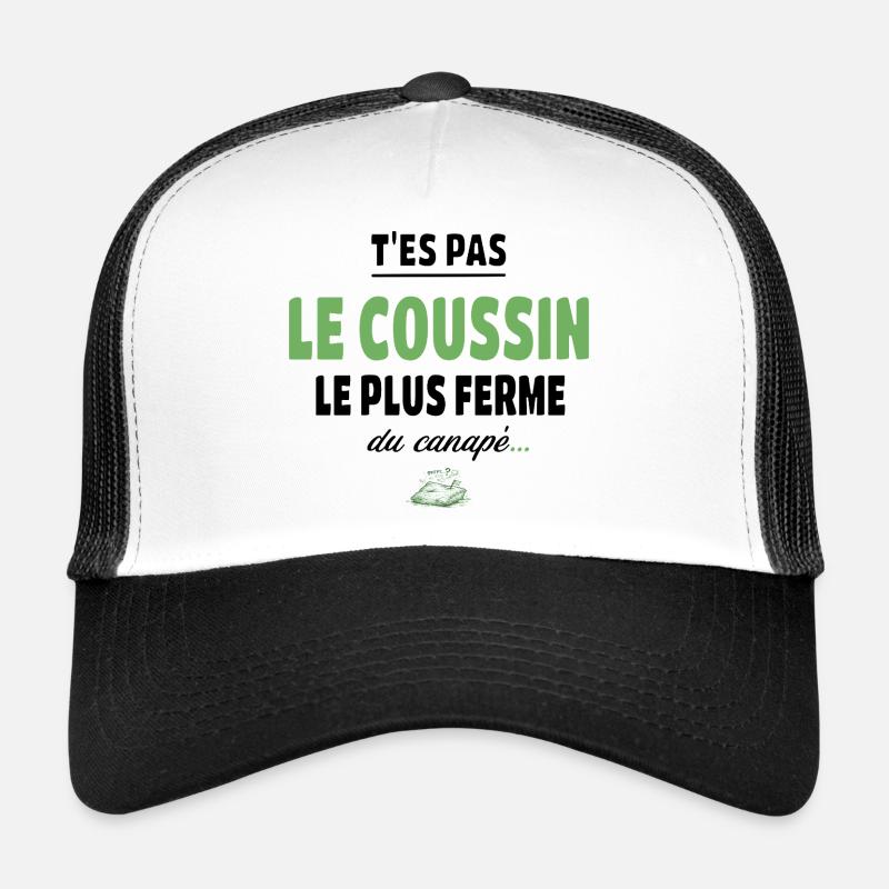 T’es pas le coussin le plus ferme du canapé Casquette trucker 