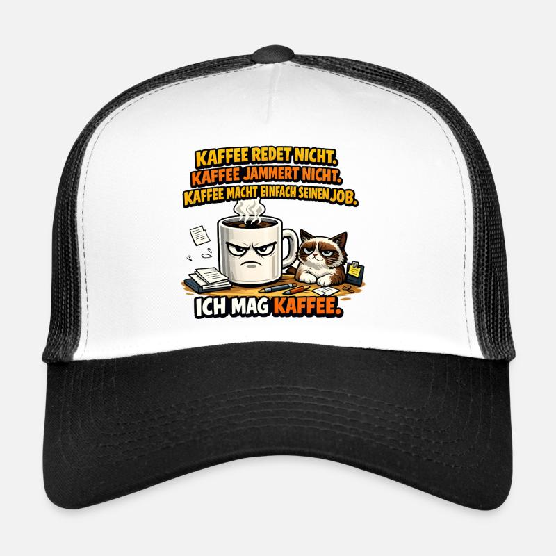 Kaffee Redet Nicht Kaffee Jammert Nicht  Trucker Cap