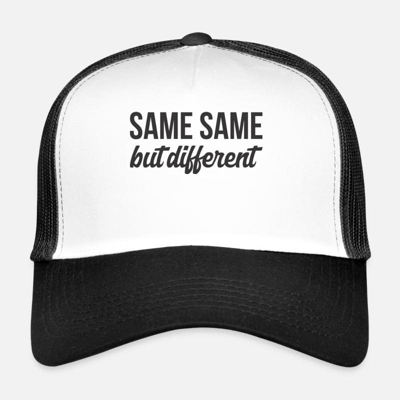 SAME SAME but different T. Shirt Trucker Cap