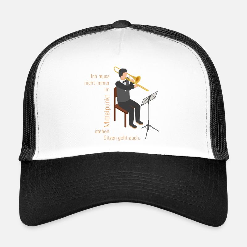 Ich muss nicht immer im Mittelpunkt stehen POSAUNE - Trucker Cap - Weiß/Schwarz