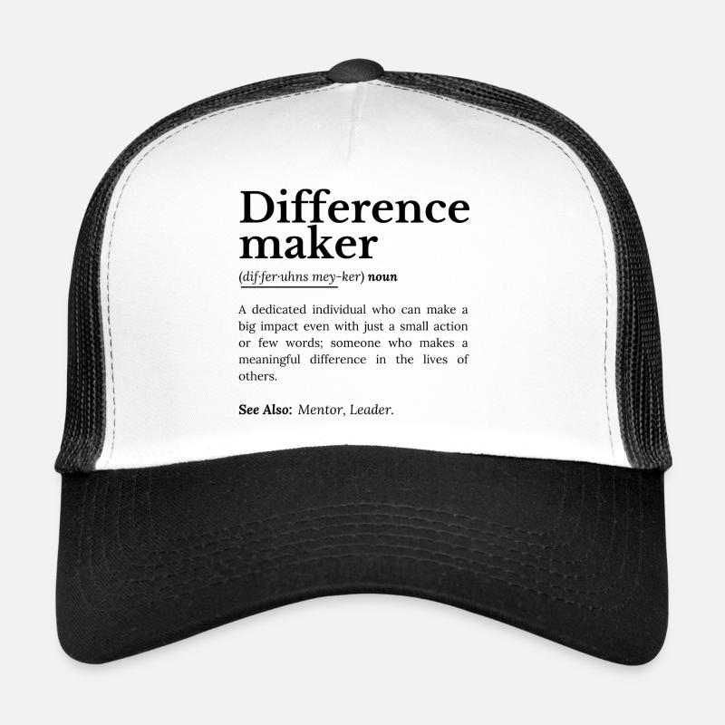 Difference Maker – Inspirational Quote - Trucker Cap - white/black