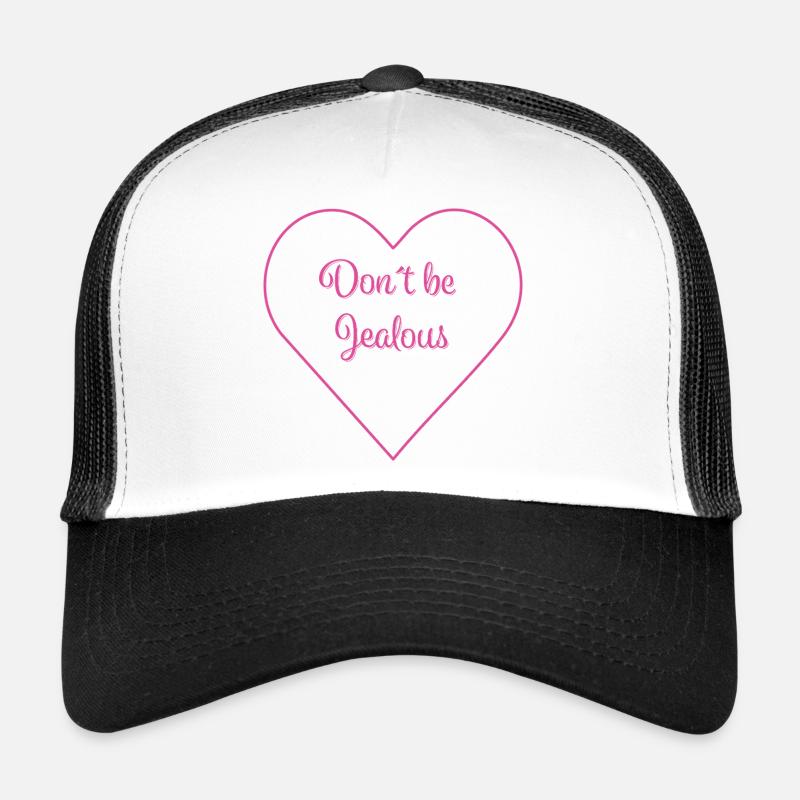 DON'T BE JEALOUS Trucker Cap