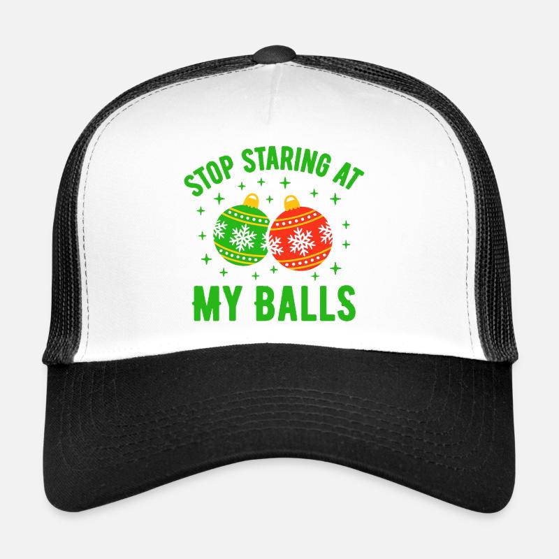 Stop Staring at my Balls Trucker Cap