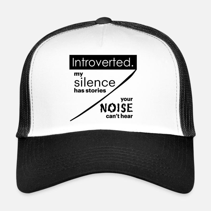 Introverted. Silence – noise. - Trucker Cap - white/black
