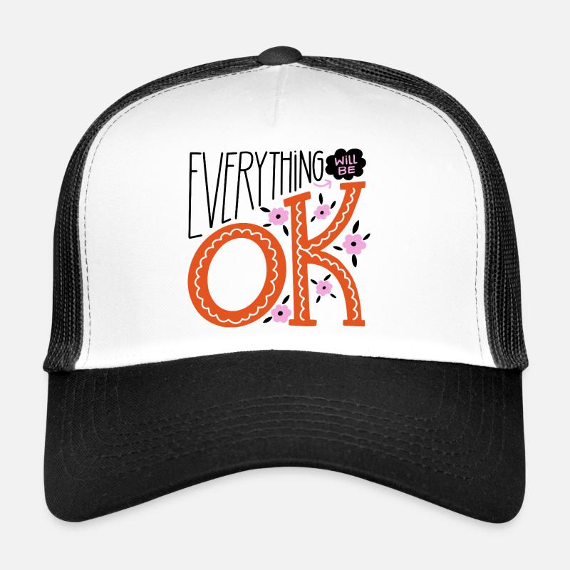 Everything Will Be Fine – Motivational Statement Design Trucker Cap