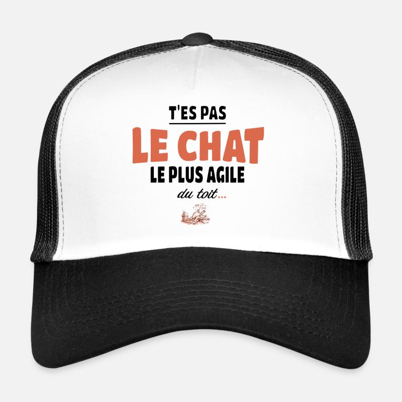 T’es pas le chat le plus agile du toit - Humour Casquette trucker 