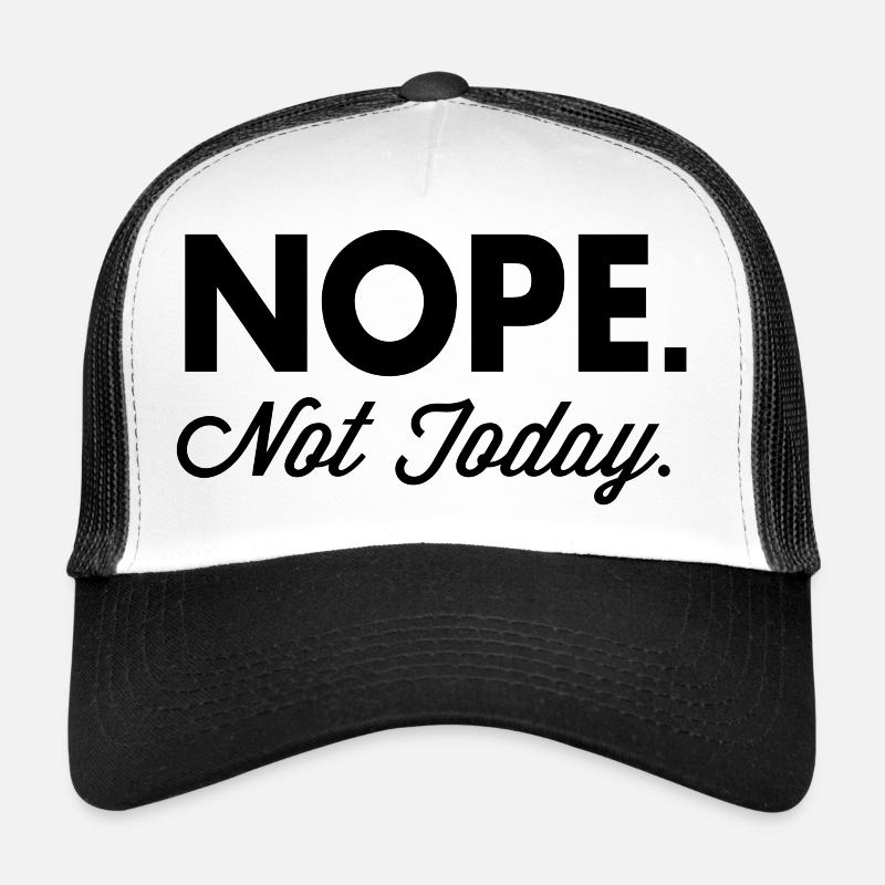 Nope Not Today - Trucker Cap - Weiß/Schwarz