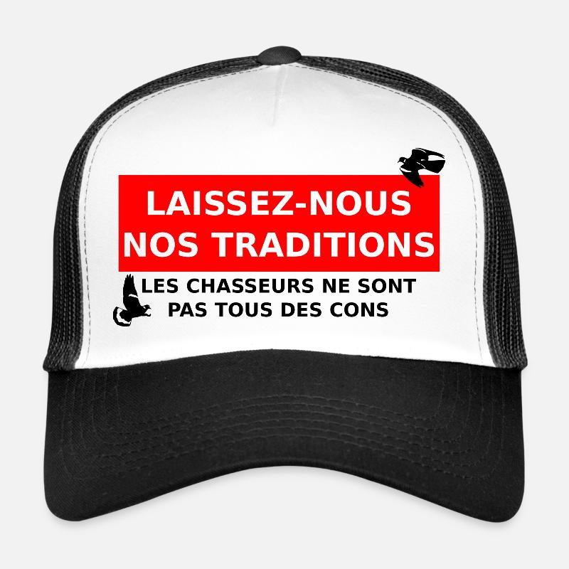 chasse - laissez nous nos traditions Casquette trucker 