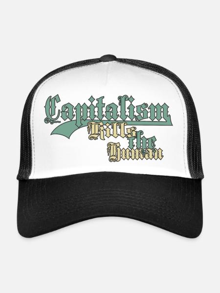 Capitalism Kills the Human - Trucker Cap - white/black - Front