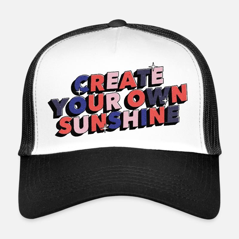 Create your own sunshine Positive Vibes Motivation Casquette trucker 