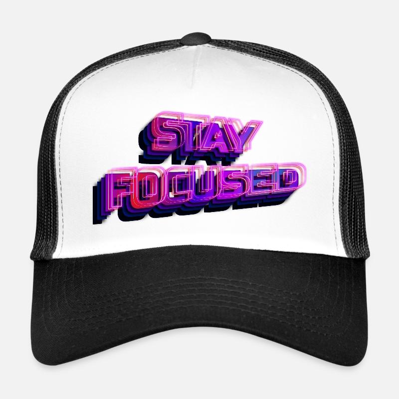 Stay focused - reste concentré - Casquette trucker  - blanc/noir