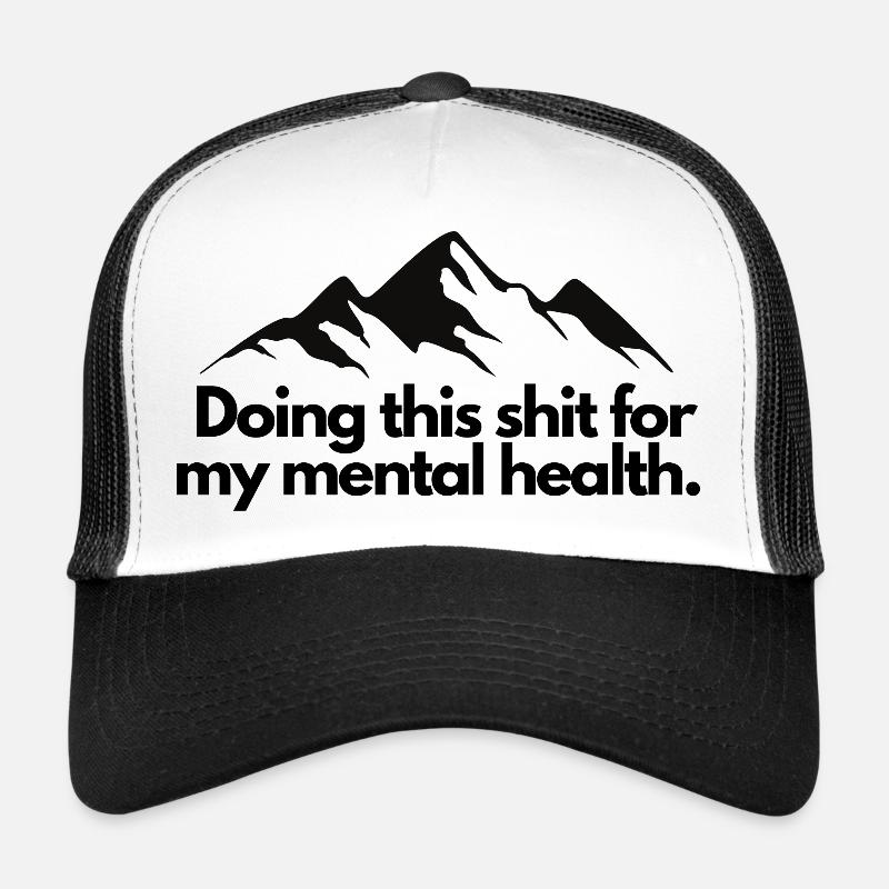 Doing this shit for my mental health Trucker Cap