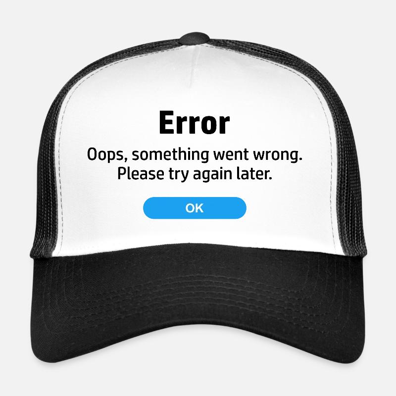 Erreur, quelque chose s’est mal passé. S’il vous plaît essayer Casquette trucker 