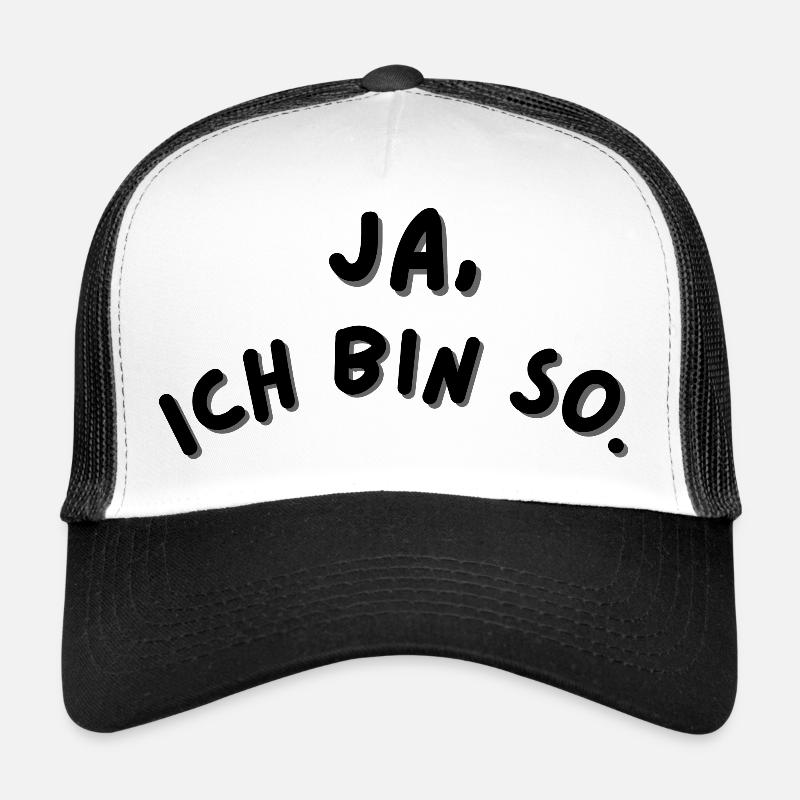 Yes, I am like that. The statement for individualists! Trucker Cap