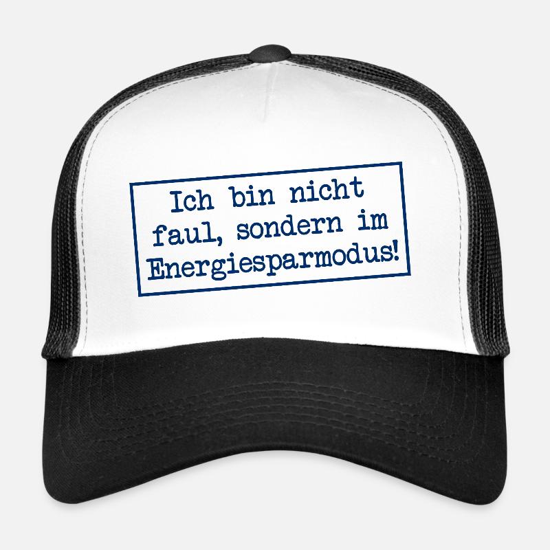 I'm not lazy, I'm in energy saving mode! Trucker Cap
