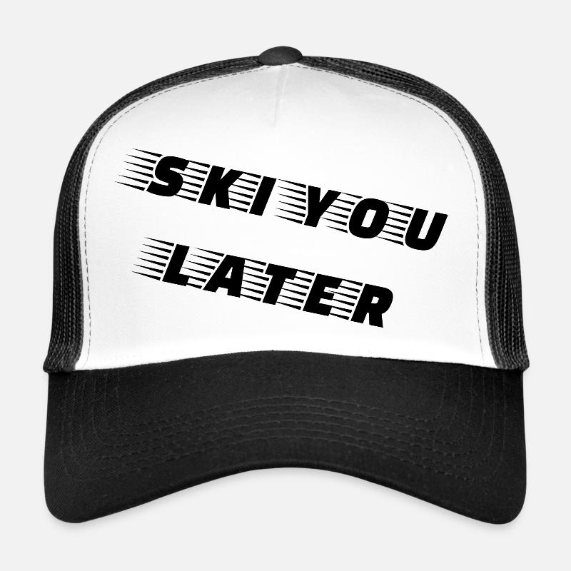 SKI YOU LATER – Funny ski saying Trucker Cap