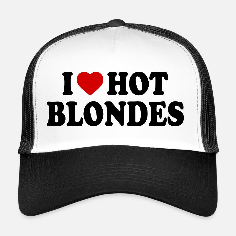 I love hot blondes Trucker Cap
