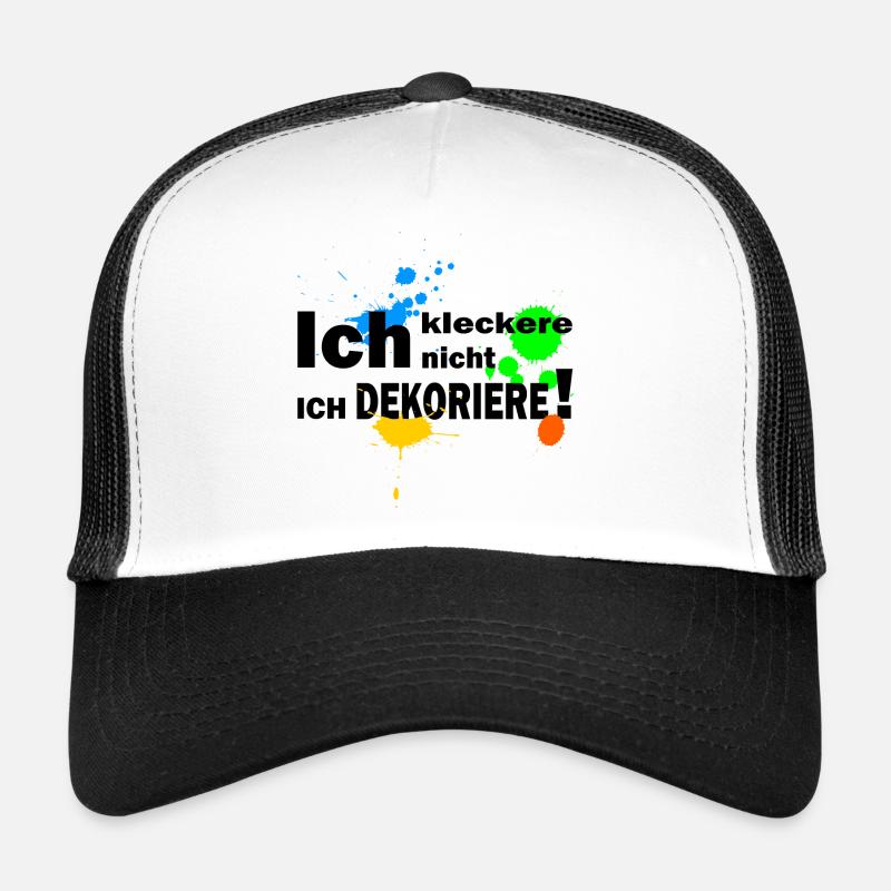 Ich kleckere nicht ich dekoriere 1- Farbklecks Trucker Cap