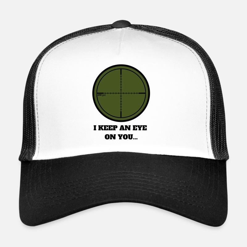 "I KEEP AN EYE IN YOU" Trucker Cap
