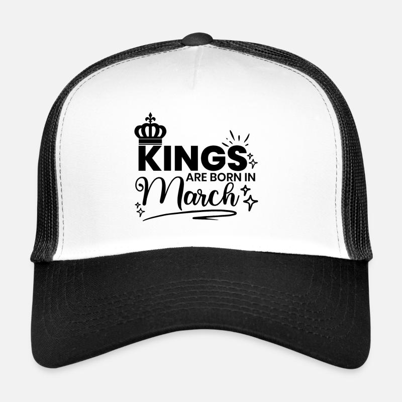 Les rois sont nés en mars Citation d’anniversaire Casquette trucker 