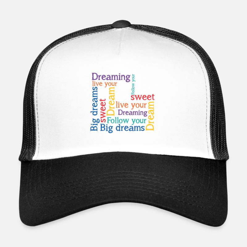 Dreams Big dreams Dreaming Trucker Cap