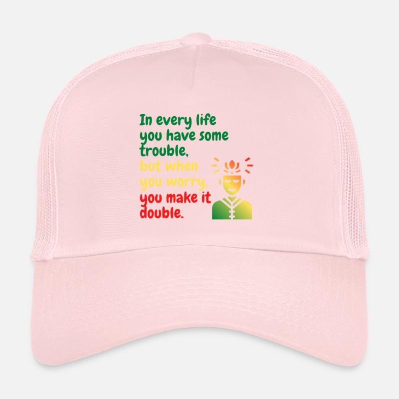 Ne t’inquiète pas, sois heureux - Bob Casquette trucker 