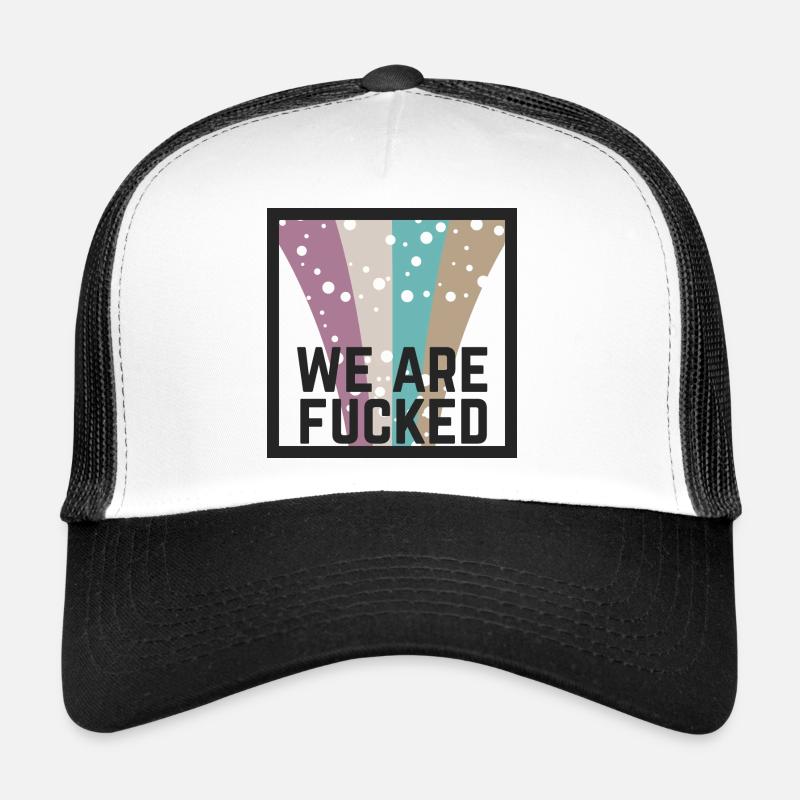 Déclaration que nous sommes foutus Casquette trucker 