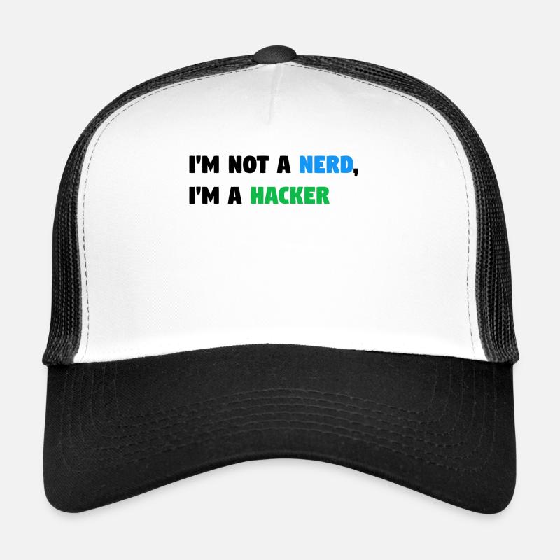 Im Not a Nerd, I'm a Hacker! #TechLife Trucker Cap