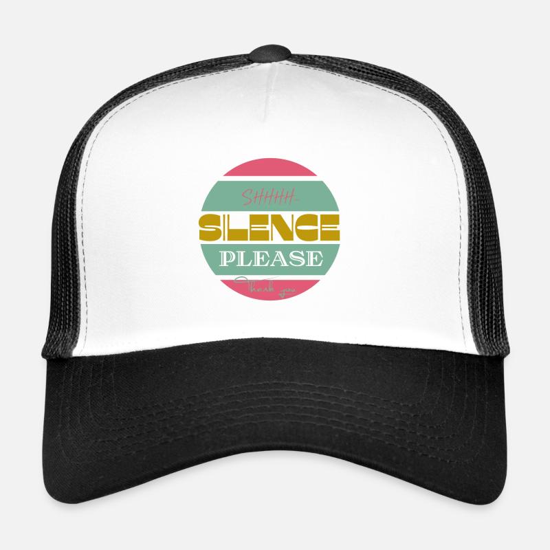 Silence please Trucker Cap