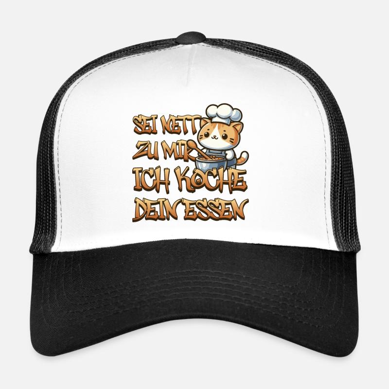 Sois gentil avec moi, je vais cuisiner ta nourriture Casquette trucker 