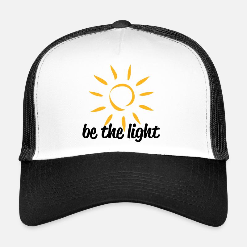 be the ligh Trucker Cap