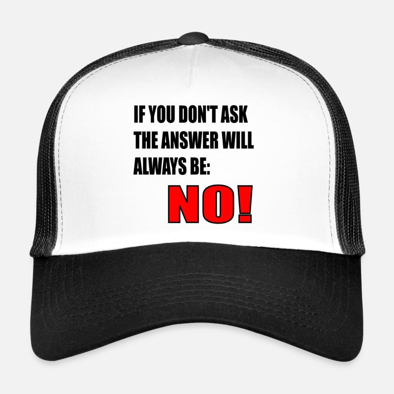COURAGE QUOTE - ANSWER NO Trucker Cap