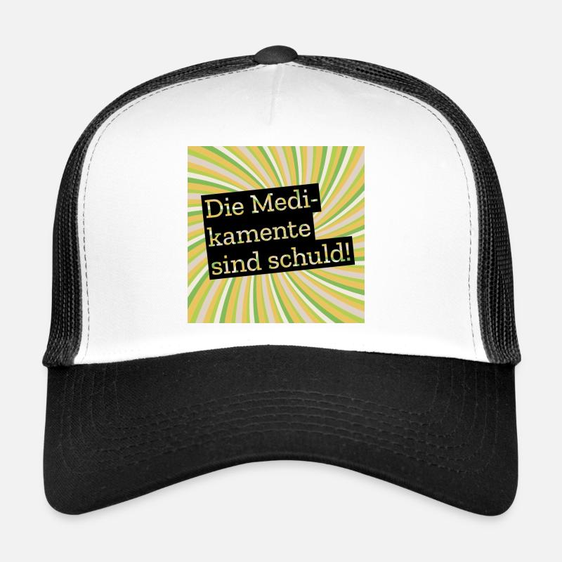 Die Medikamente sind schuld - Trucker Cap - Weiß/Schwarz