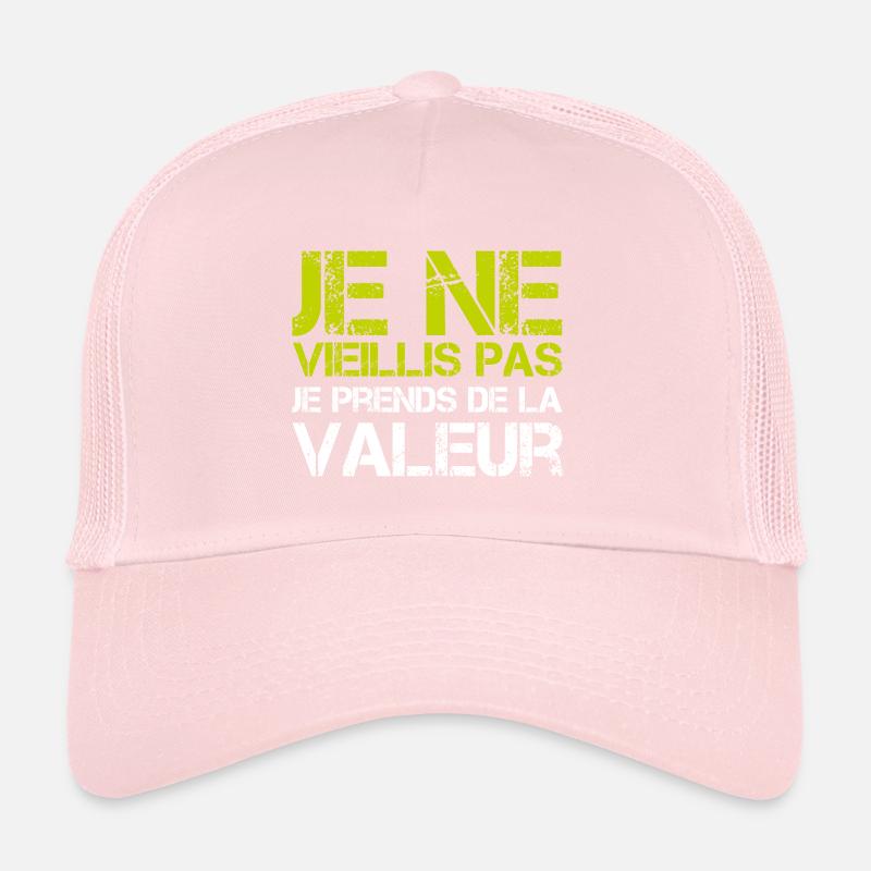 I'm not getting old, I'm increasing in value Trucker Cap
