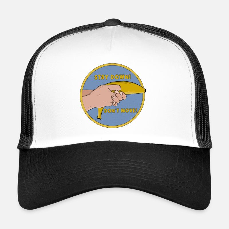 Stay Down Don´t Move Funny Banana Trucker Cap