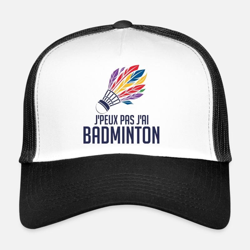 Je peux pas j'ai badminton Casquette trucker 
