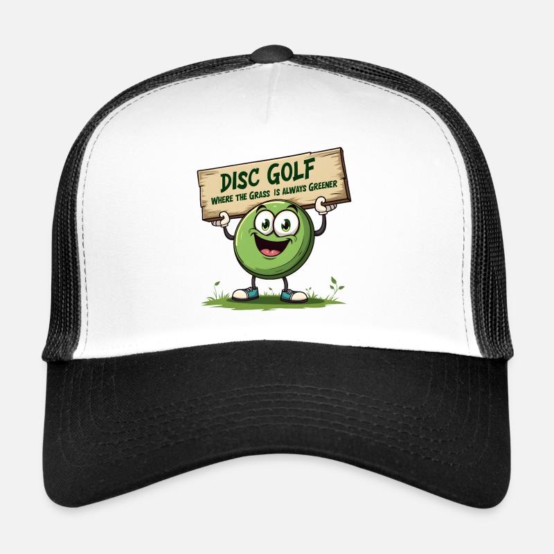 Disc Golf - Where The Grass is Always Greener Trucker Cap