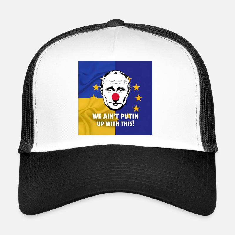 We Ain't Putin Up With This - Political Protest Trucker Cap