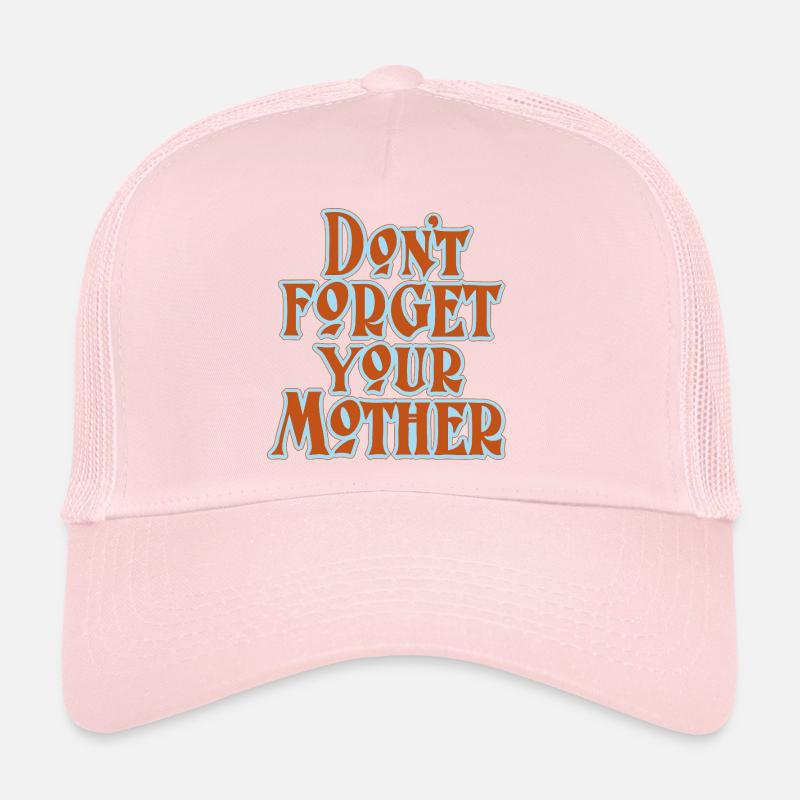 N’oubliez pas la déclaration de la mère Casquette trucker 