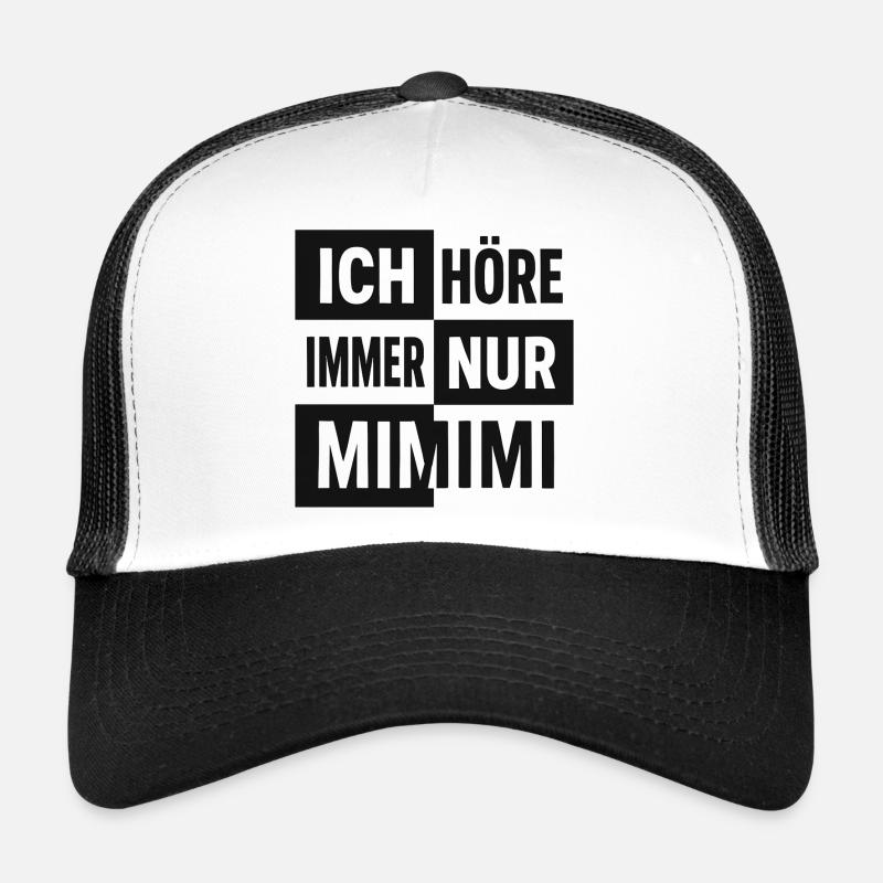 I always hear only Mimmi Spruch Lustig Humor Trucker Cap