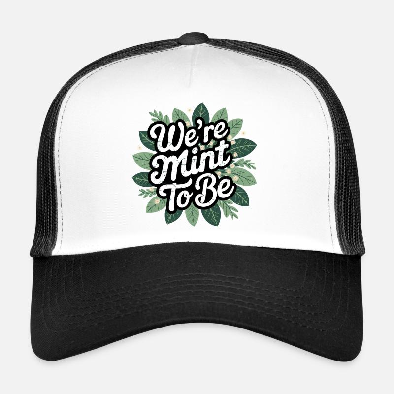 Wunderliche botanische Bestätigung, wir sind Mint to Be Trucker Cap
