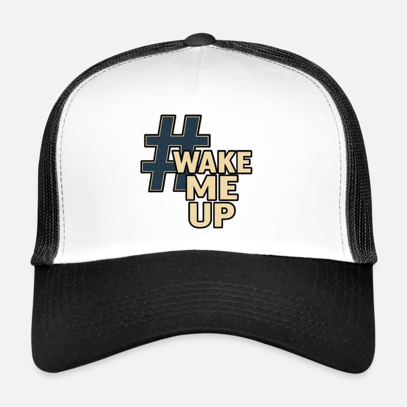 Graphique du hashtag Wake Me Up Casquette trucker 