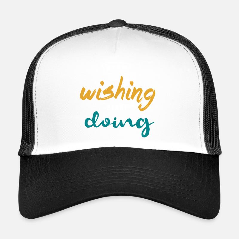 Stop Wishing Start Doing - Motivation Design Trucker Cap