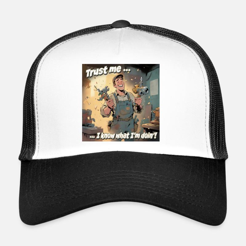 Trust Me – I Know What I'm Doin’! Trucker Cap