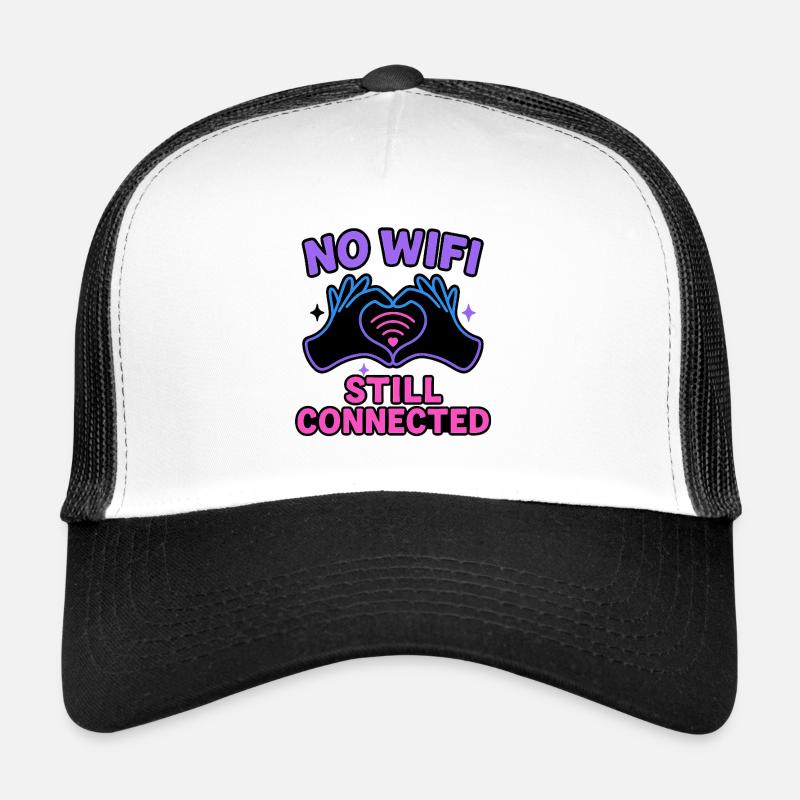 Still Connected No WiFi Trucker Cap