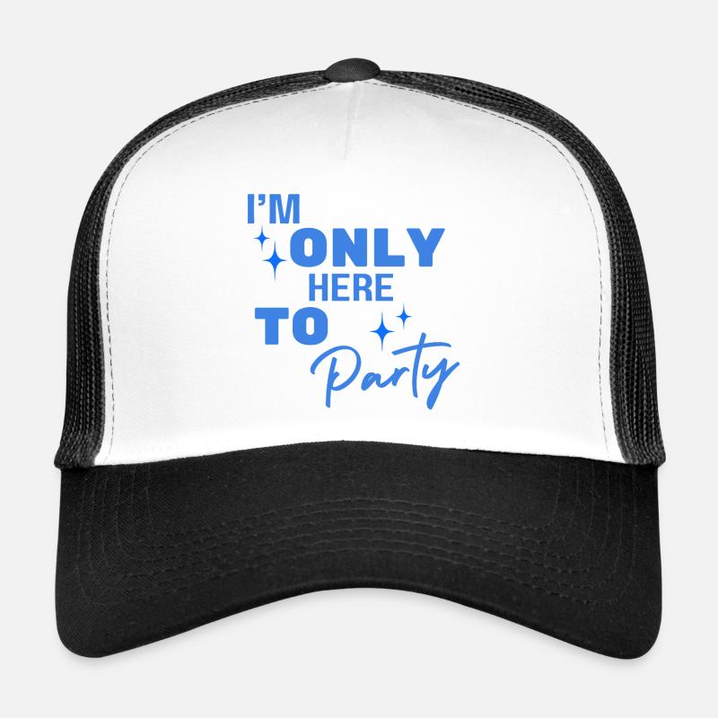 Only Here To Party Trucker Cap
