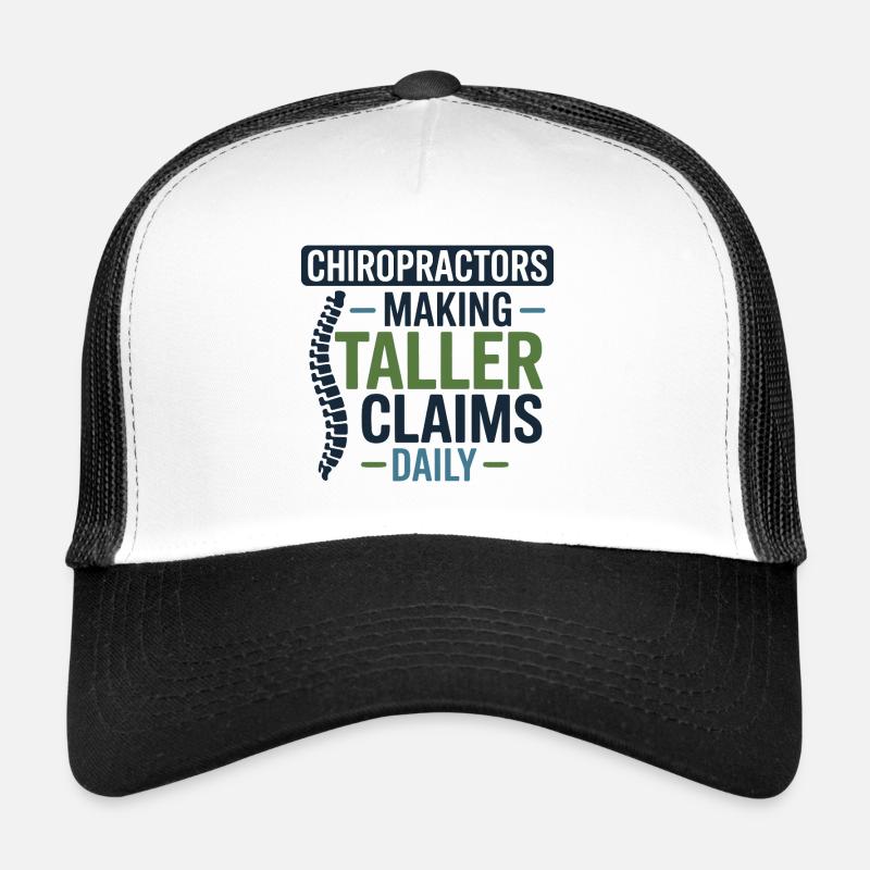 Chiropractor Making Taller Claims Daily Profession Trucker Cap