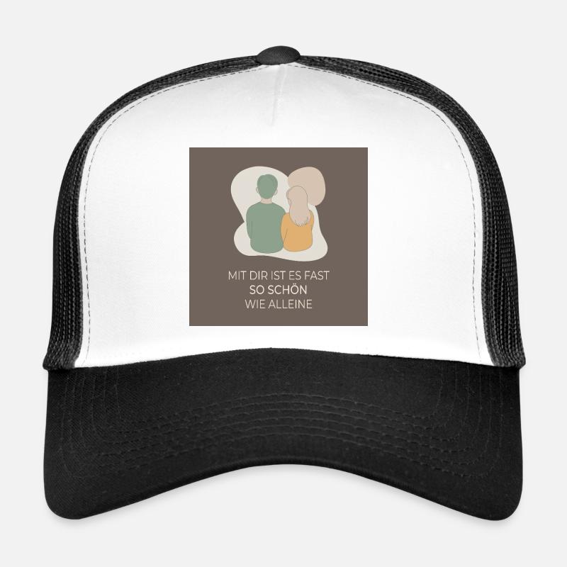 C’est presque aussi agréable avec toi que seul Casquette trucker 