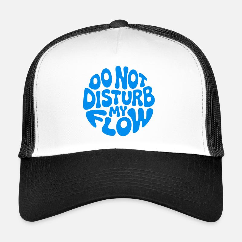 Do Not Disturb My Flow Trucker Cap